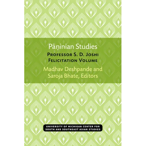 Paninian Studies: Professor S. D. Joshi Felicitation Volume Volume 37