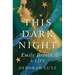 This Dark Night: Emily Bronte, a Life