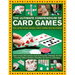 Ultimate Compendium of Card Games: Over 200 Games, Including Poker, Bridge, Family Games and Solitaires;learn to Play Classics Such as Baccarat, Cribb