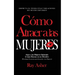 Cómo Atraer a las Mujeres: Disfruta el Tener Citas y Relaciones Sin Mucho Esfuerzo! Atrae a las Mujeres Sabiendo lo Que Buscan en un Hombre (Psicologí