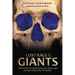 Lost Race of the Giants: The Mystery of Their Culture, Influence, and Decline Throughout the World