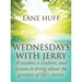 Wednesdays With Jerry: A teacher, a student, and lessons to bring about the greatest of life's stories.