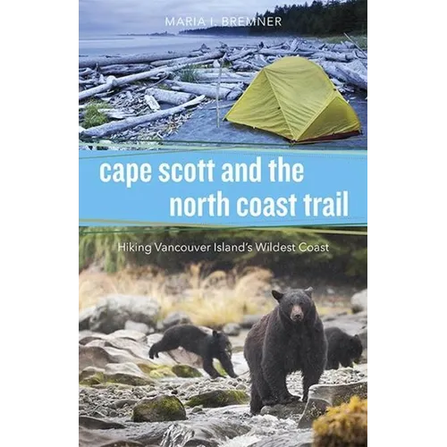 Cape Scott and the North Coast Trail: Hiking Vancouver Island's Wildest Coast