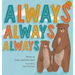 Always, Always, Always