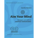 Aim Your Mind: Strategies and Skills for Conscious Communication