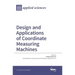 Design and Applications of Coordinate Measuring Machines