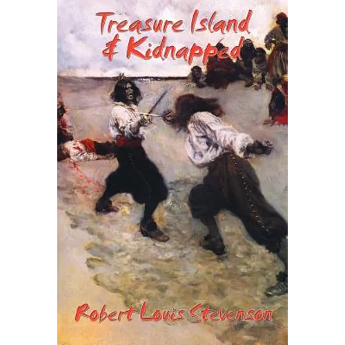 Treasure Island & Kidnapped: Two Classic Adventure Novels