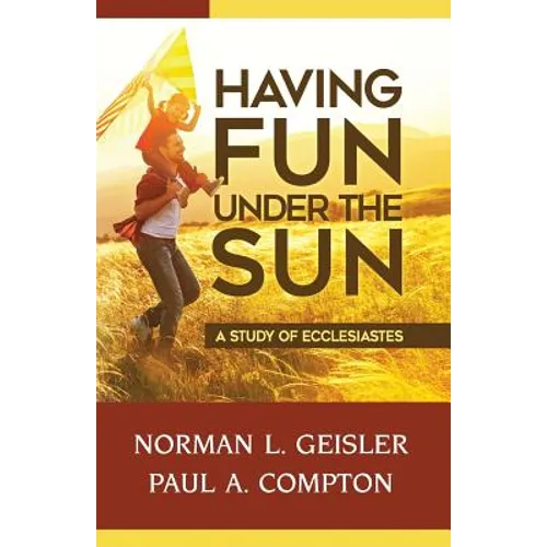 Having Fun Under The Sun: A Study of Ecclesiastes