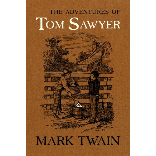 The Adventures of Tom Sawyer: The Authoritative Text with Original Illustrations