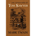 The Adventures of Tom Sawyer: The Authoritative Text with Original Illustrations