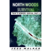 North Wood Survival: Train to Nowhere: A Wilderness Adventure Thriller