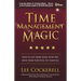 Time Management Magic: How to Get More Done Every Day and Move from Surviving to Thriving