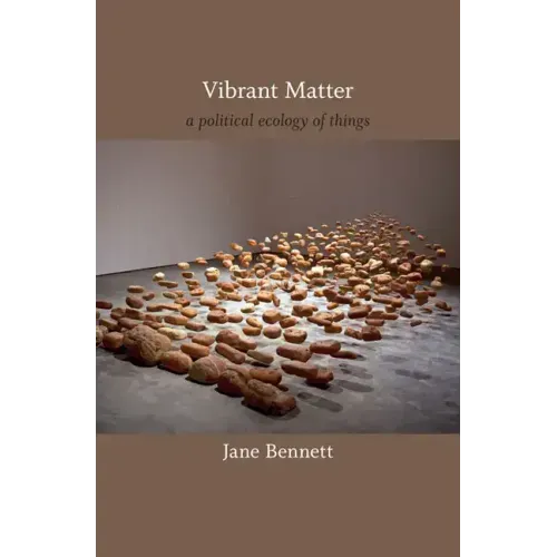 Vibrant Matter: A Political Ecology of Things