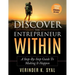 Discover The Entrepreneur Within: A Step-By-Step Guide To Making It Happen