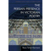 The Persian Presence in Victorian Poetry