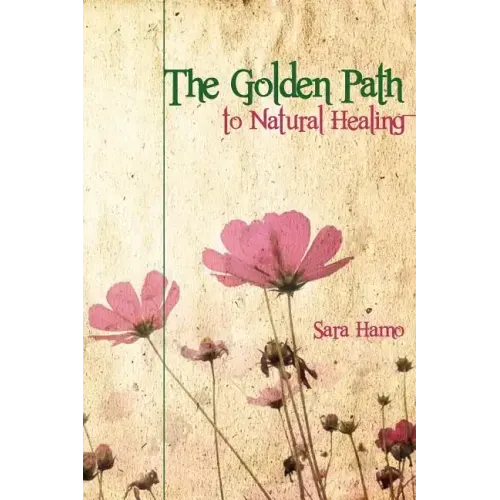 The Golden Path to Natural Healing