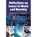 Reflections on Issues in Music and Worship