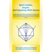 Spirit Guides, Angels, and Speaking With Source: A channelled guide to begin expanding your connection and ability to speak with, and channel, those o