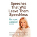 Speeches That Will Leave Them Speechless: An ABC Guide to Magnifying Your Speaking Success