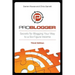 Problogger: Secrets for Blogging Your Way to a Six-Figure Income