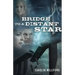 Bridge to a Distant Star