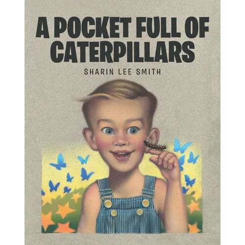 A Pocket Full of Caterpillars