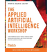 The Applied Artificial Intelligence Workshop: Start working with AI today, to build games, design decision trees, and train your own machine learning