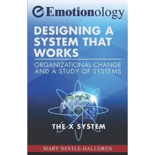 Designing a System That Works: Organizational Change and a Study of Systems