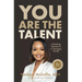 You Are The Talent: Unlocking Potential in a Changing World﻿