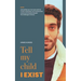 tell my child i exist