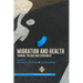 Migration and Health: Theories, Policies, and Experiences