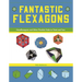 Fantastic Flexagons: Hexaflexagons and Other Flexible Folds to Twist and Turn