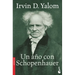 Un Año Con Schopenhauer / The Schopenhauer Cure