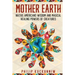 MOTHER EARTH - Native Americans wisdom and magical healing powers of creatures.