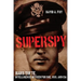 Superspy: Hans Tofte, Intelligence Officer for Soe, Oss, and CIA