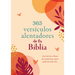 365 Versículos Alentadores de la Biblia: Una Lectura Llena de Esperanza Para Cada Día del Año