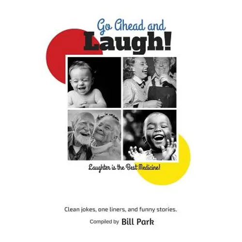 Go Ahead and Laugh!: Laughter is the Best Medicine