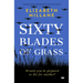 Sixty Blades of Grass: A moving WWII drama based on true events