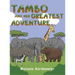 Tambo and Her Greatest Adventure