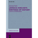 Jamaica Kincaid's Writings of History: A Poetics of Impermanence