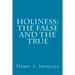 Holiness: The False and the True