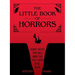 The Little Book of Horrors: Scary Truths That Will Make You Feel Lucky to Be Alive