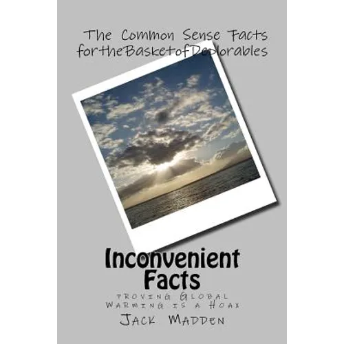 Inconvenient Facts: proving Global Warming Is A Hoax