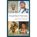 Imperfect Heroes: Teaching in Challenging Times to Motivate Student Achievement