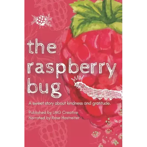 The Raspberry Bug: A sweet story about kindness and gratitude.
