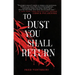 To Dust You Shall Return