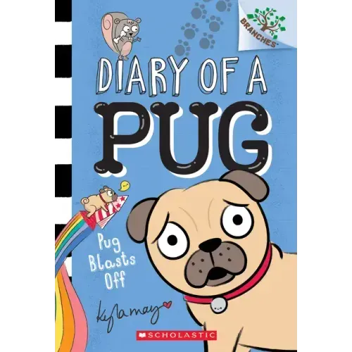 Pug Blasts Off: A Branches Book (Diary of a Pug #1): Volume 1