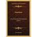 Napoleon: His Army And His Generals (1854)