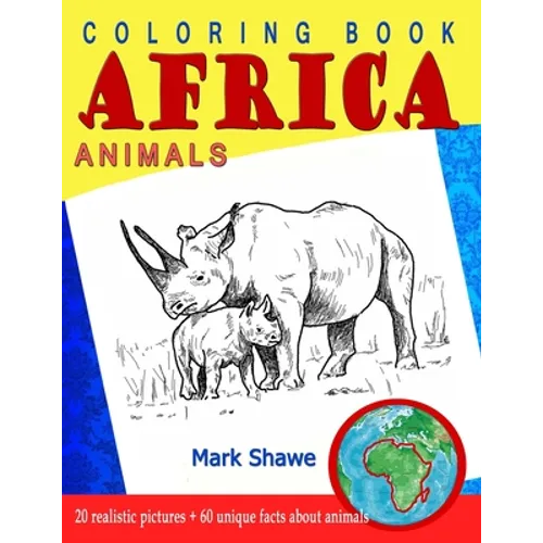 Coloring Book Animals of Africa: 20 original realistic full-page images of wild animals of Africa.