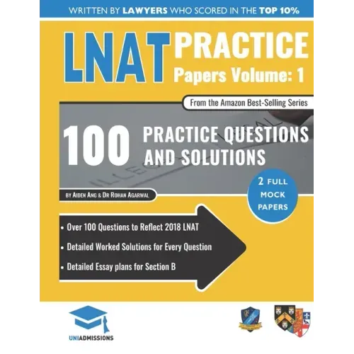 LNAT Practice Papers Volume One: 2 Full Mock Papers, 100 Questions in the style of the LNAT, Detailed Worked Solutions, Law National Aptitude Test, Un
